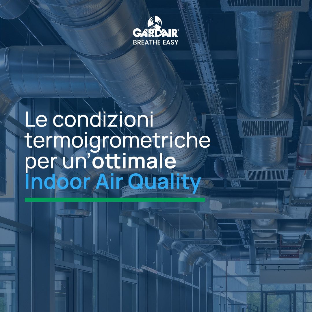 Le condizioni termoigrometriche per un’ottimale “Indoor Air Quality”