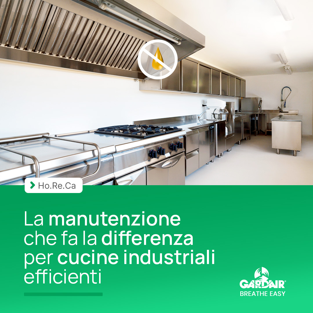 Aria pulita, dentro e fuori le cucine industriali dei tuoi clienti ristoratori. La manutenzione fa davvero la differenza!